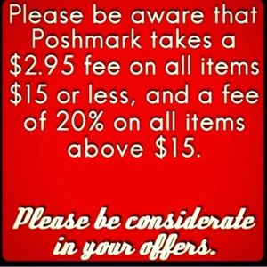 Please be considerate of your offers keeping in mind Poshmark’s fees etc.